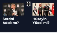 Beşiktaş JK Başkanlık Seçimi: Serdal Adalı mı, Hüseyin Yücel mi?