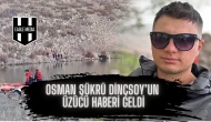 Niğde'de Kayıp Osman Şükrü Dinçsoy'un Azatlı Baraj Gölü'nde Bulundu